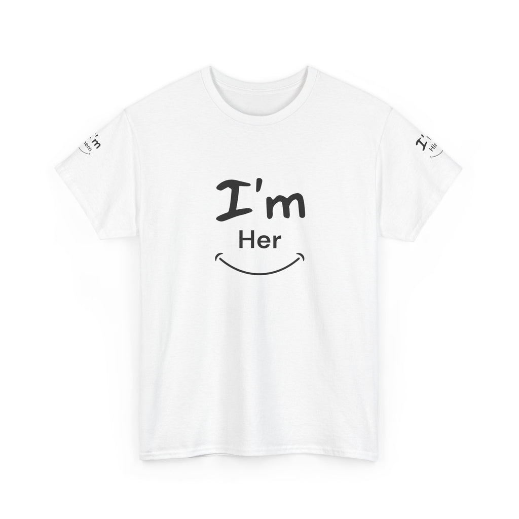 I'm Her T-Shirt | Couple Matching Tee, Relationship Quote Shirt