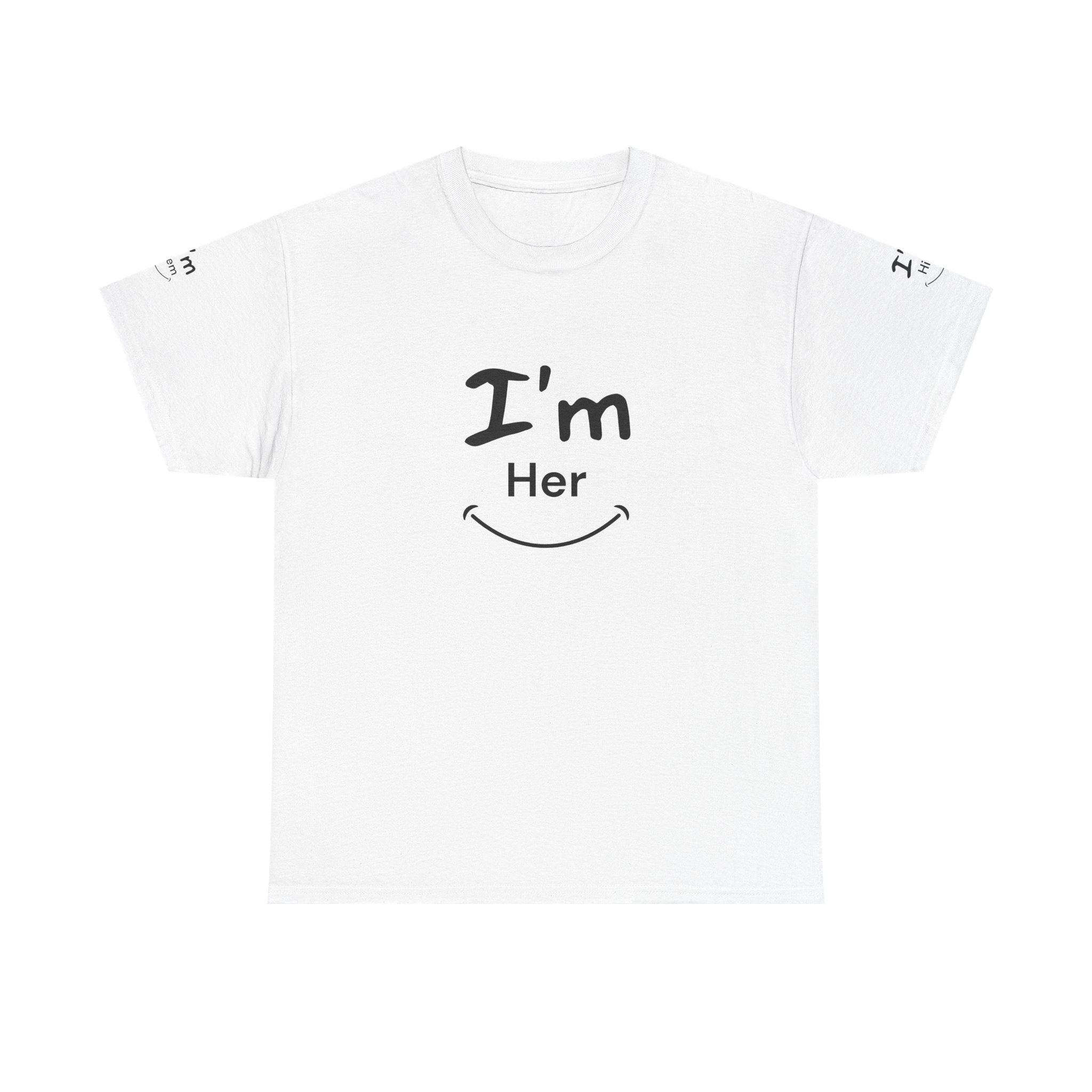 I'm Her T-Shirt | Couple Matching Tee, Relationship Quote Shirt
