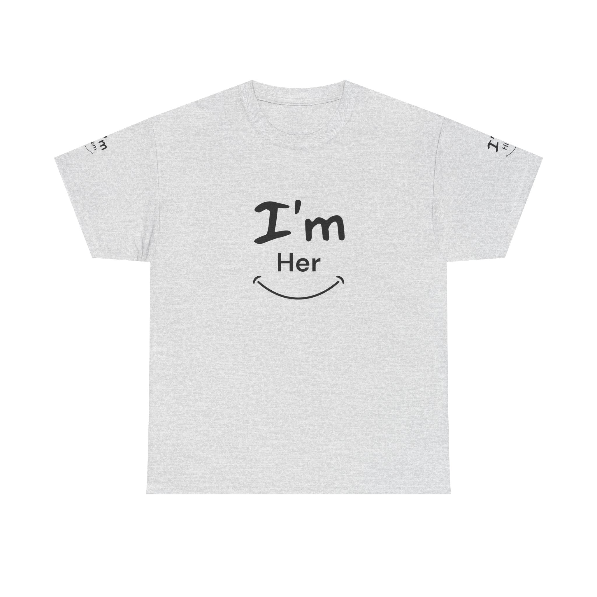 I'm Her T-Shirt | Couple Matching Tee, Relationship Quote Shirt