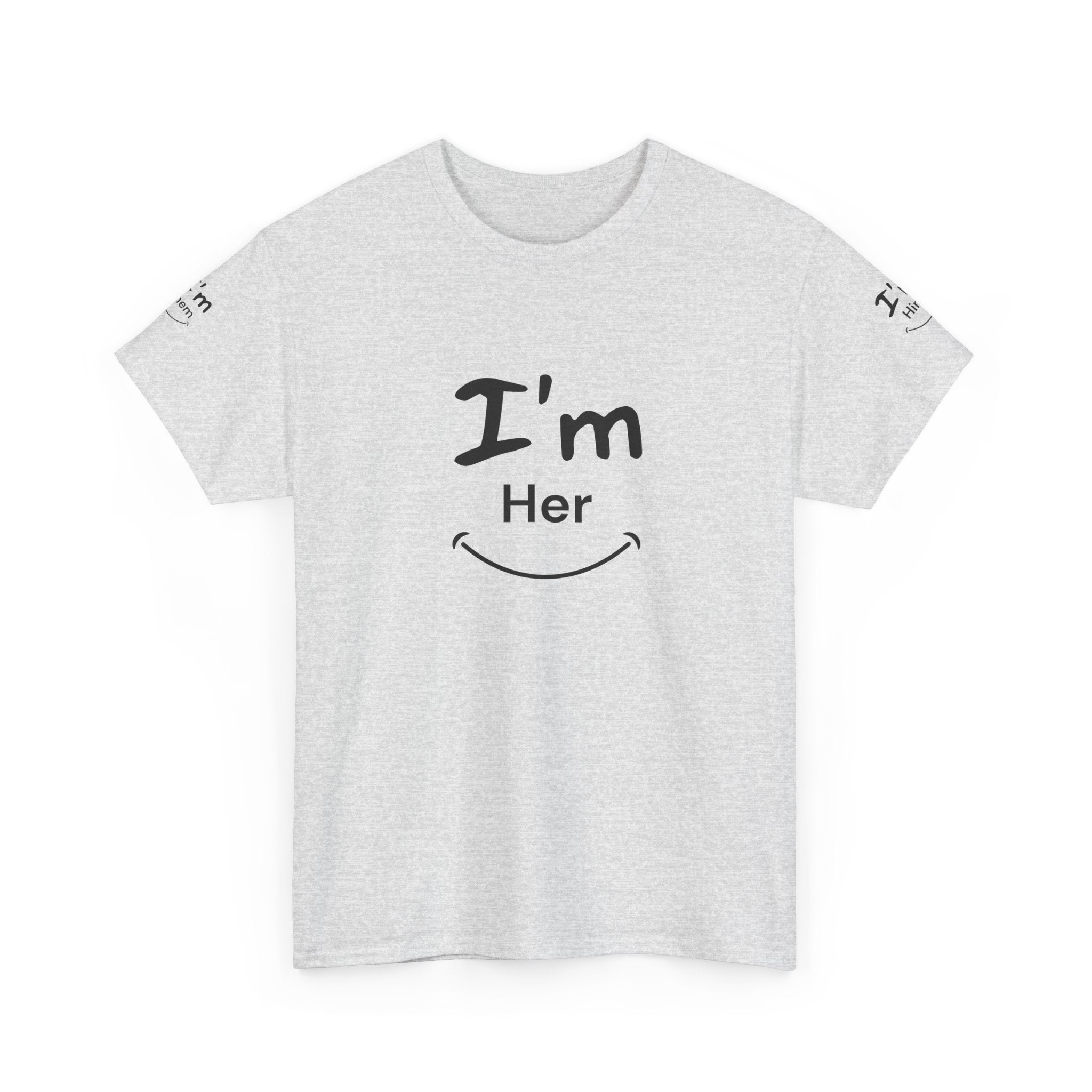 I'm Her T-Shirt | Couple Matching Tee, Relationship Quote Shirt