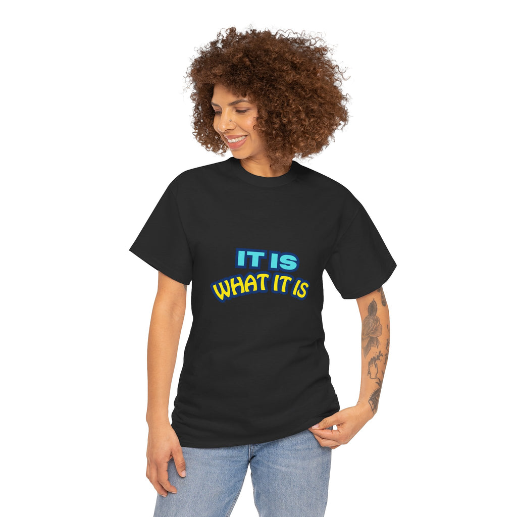 It Is What It Is T-Shirt — Casual Retro Graphic Tee