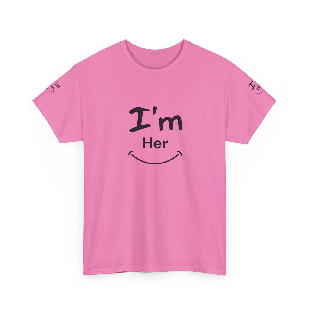 I'm Her T-Shirt | Couple Matching Tee, Relationship Quote Shirt