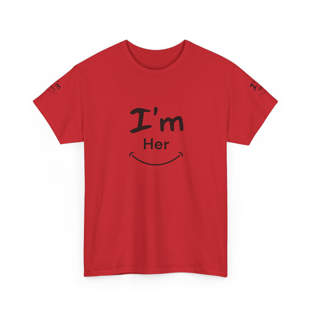 I'm Her T-Shirt | Couple Matching Tee, Relationship Quote Shirt